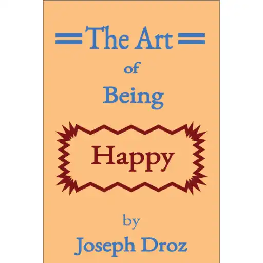 Play The Art of Being Happy, by Joseph Droz APK Play The Art of Being Happy, by Joseph Droz APK