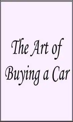 Play The Art of Buying a Car