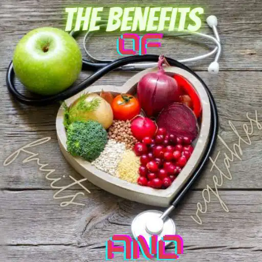 Play The benefits of fruits and vegetables APK