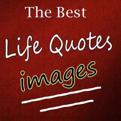 Run free android online The Best Life Quotes Images APK Run free android online The Best Life Quotes Images APK