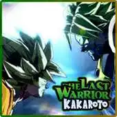 Free play online The Last Warrior Kakaroto APK Free play online The Last Warrior Kakaroto APK