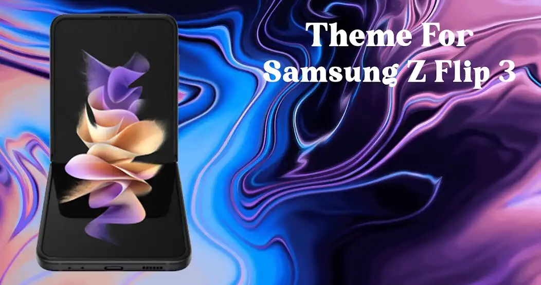Play Theme for Samsung Z Flip 3  and enjoy Theme for Samsung Z Flip 3 with UptoPlay