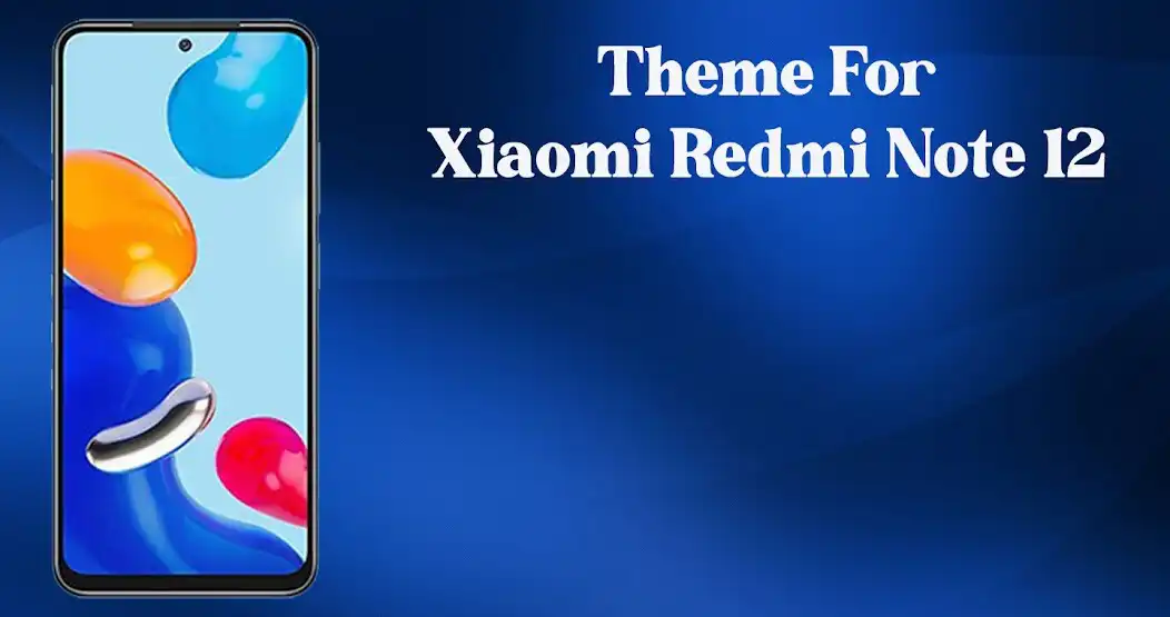 Play Theme for Xiaomi Redmi Note 12  and enjoy Theme for Xiaomi Redmi Note 12 with UptoPlay