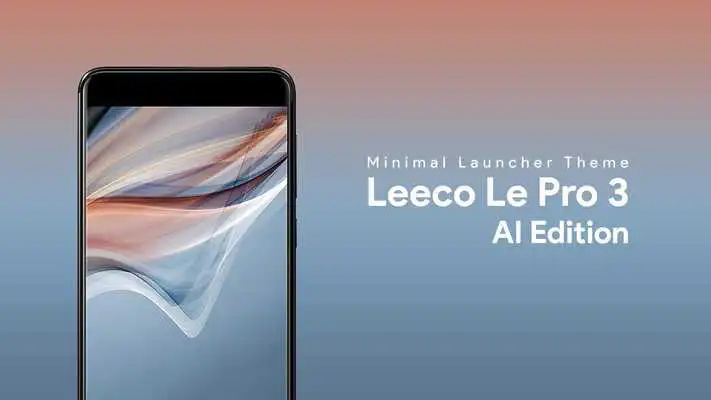 Play Theme Launcher For LeEco Le Pro 3 AI Edition Play Theme Launcher For LeEco Le Pro 3 AI Edition