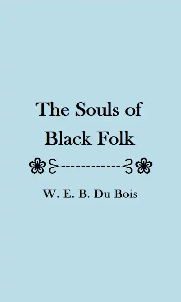 Play The Souls of Black Folk eBook as an online game The Souls of Black Folk eBook with UptoPlay