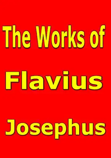 Play APK The Works of Flavius Josephus  and enjoy The Works of Flavius Josephus with UptoPlay com.theworksofflaviusjosephus.book.AOUNMEAXWLVBRCQNTU