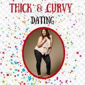 Free play online Thick Curvy Dating APK Free play online Thick Curvy Dating APK