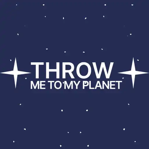 Play THROW ME TO MY PLANET APK