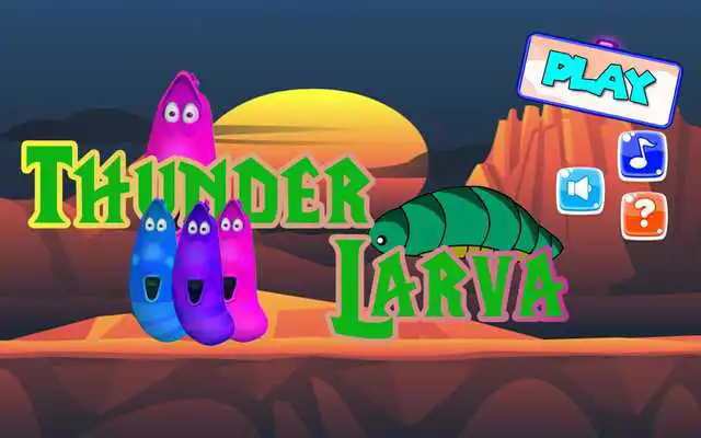 Play Thunder Larva