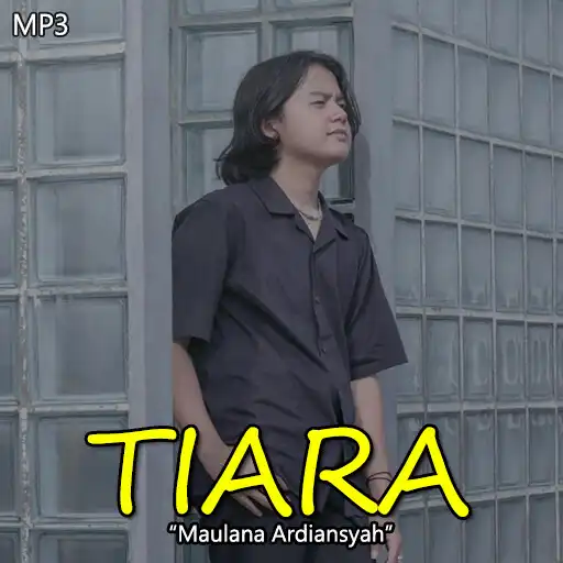 Play Tiara - Maulana Ardiansyah APK