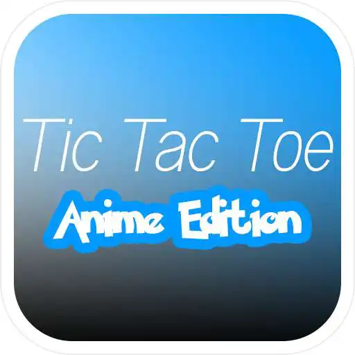 Play Tic Tac Toe Anime Edition APK