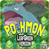 Free play online Tips for Pokemon Leaf Green Version APK