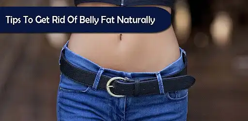Play Tips To Get Rid Of Belly Fat Naturally  and enjoy Tips To Get Rid Of Belly Fat Naturally with UptoPlay
