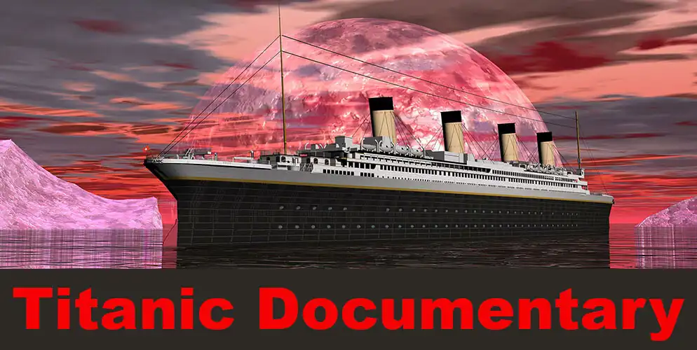 Play Titanic Documentaries  and enjoy Titanic Documentaries with UptoPlay