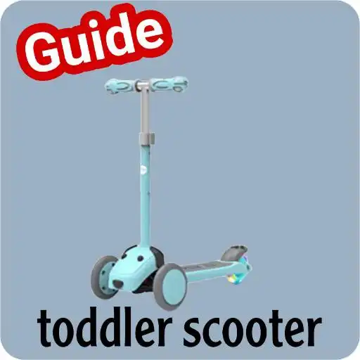 Play Toddler scooter guide APK
