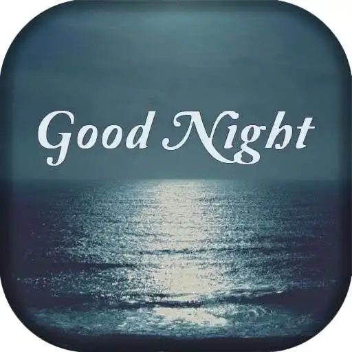 Run free android online Top Good Night Images, wishes APK