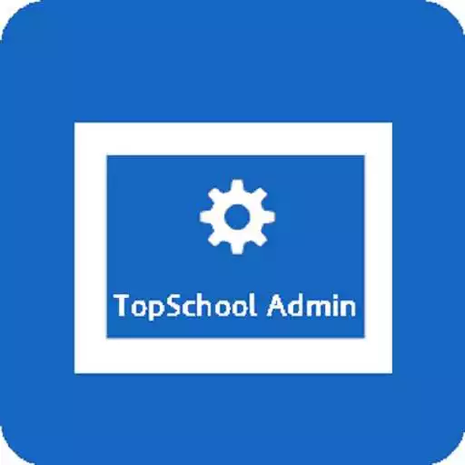 Free play online TopSchool-Admin APK Free play online TopSchool-Admin APK