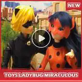 Free play online Toys Ladybug Miraculous Video APK Free play online Toys Ladybug Miraculous Video APK