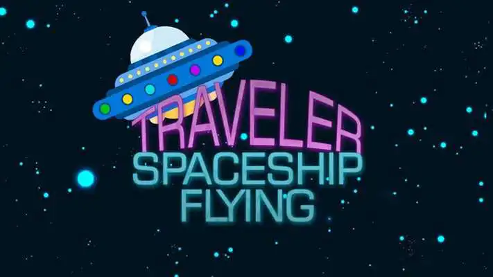 Play Traveler Spaceship Flying
