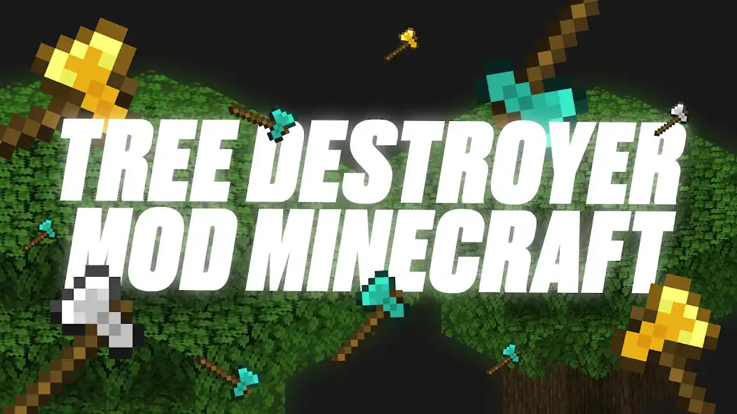 Play Tree destroyer Mod Minecraft  and enjoy Tree destroyer Mod Minecraft with UptoPlay