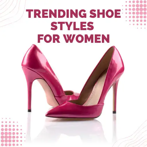 Play Trending Shoe Styles for Women APK