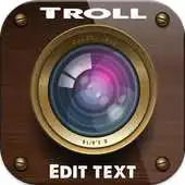 Free play online troll photo edit with text fon APK