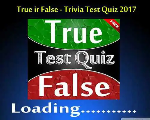 Play True or False Trivia Test Quiz