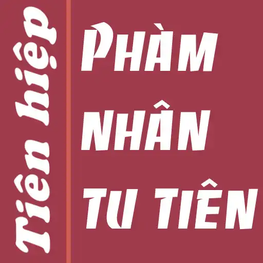 Play Truyen pham nhan tu tien full offline APK Play Truyen pham nhan tu tien full offline APK