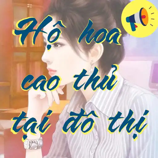 Play Truyện sắc hiệp Hộ hoa cao thủ APK