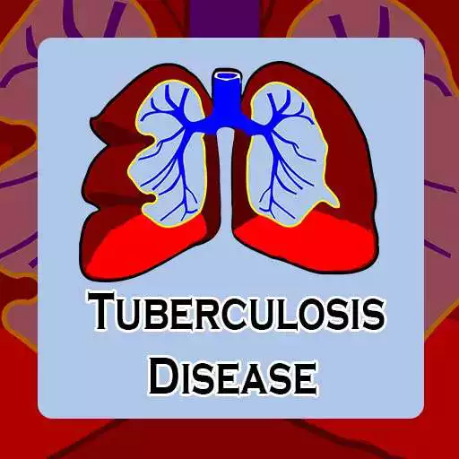 Play Tuberculosis Disease- Causes, Diagnosis, Treatment APK