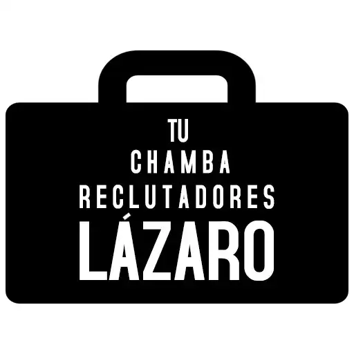 Play Tu Chamba Reclutadores Lázaro APK