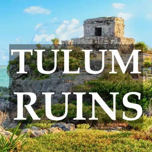 Play Tulum Ruins Tour Guide Cancun APK Play Tulum Ruins Tour Guide Cancun APK