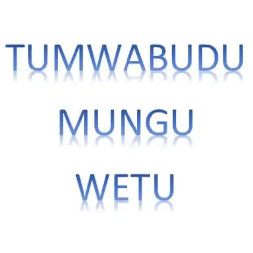 Play Tumwabudu Mungu Wetu APK Play Tumwabudu Mungu Wetu APK