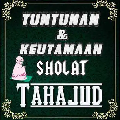 Play Tuntunan  Keutamaan Sholat Tahajud