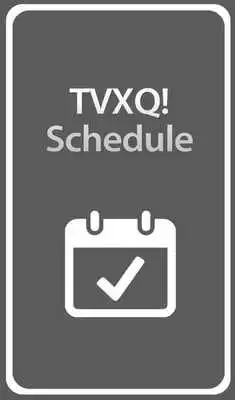 Play TVXQ! Schedule Play TVXQ! Schedule