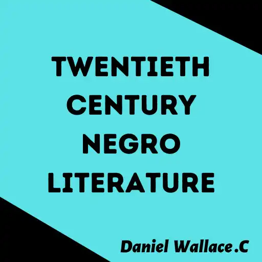 Play Twentieth Century Negro Literature - Public Domain APK Play Twentieth Century Negro Literature - Public Domain APK