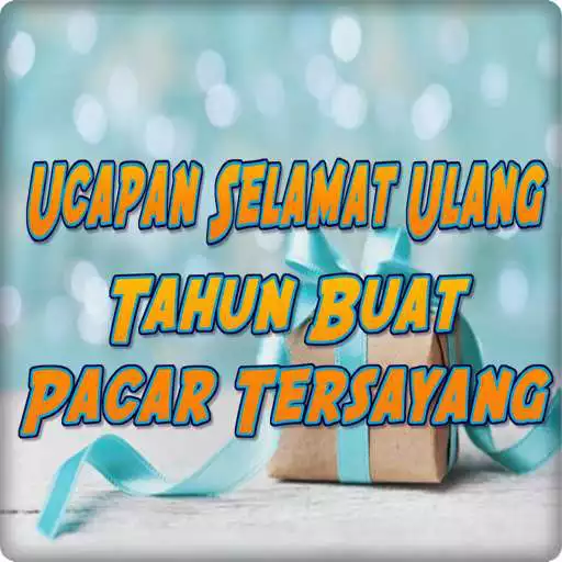 Play Ucapan Selamat Ulang Tahun Buat Pacar Tersayang APK Play Ucapan Selamat Ulang Tahun Buat Pacar Tersayang APK