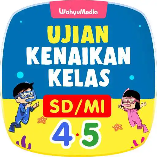 Play Ujian Kenaikan Kelas 4 & 5 SD/MI APK