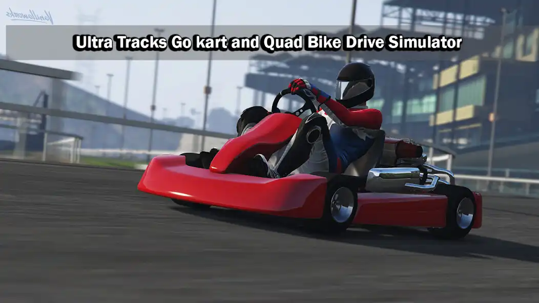 Play Ultra Tracks Go kart and Quad Bike Drive Simulator  and enjoy Ultra Tracks Go kart and Quad Bike Drive Simulator with UptoPlay