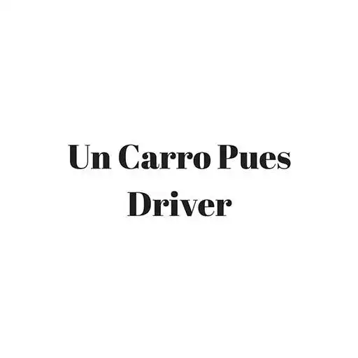 Play UN CARRO PUES DRIVER APK