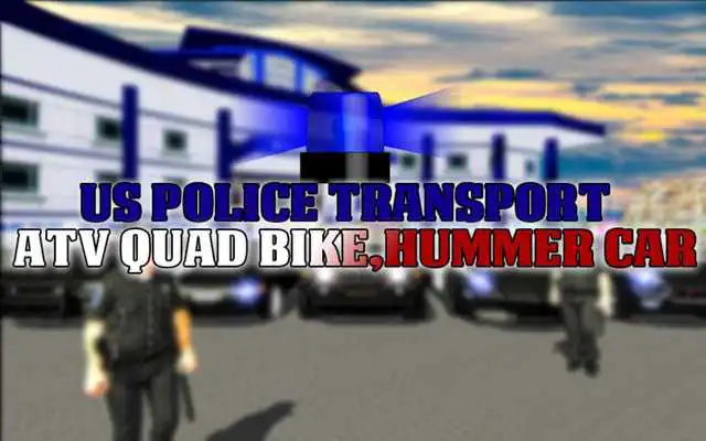 Play US Police Transporter: Hummer Car ATV Quad Bike
