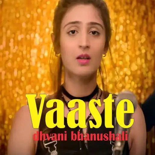 Play Vaaste Dhvani Bhanushali musik mp3 APK Play Vaaste Dhvani Bhanushali musik mp3 APK