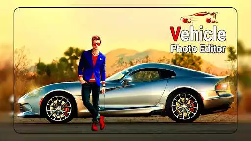 Play Vehicle Photo Editor - Vehicle Photo Frame Play Vehicle Photo Editor - Vehicle Photo Frame