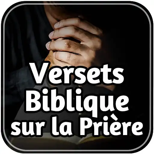 Play Versets Biblique sur la Prière APK Play Versets Biblique sur la Prière APK