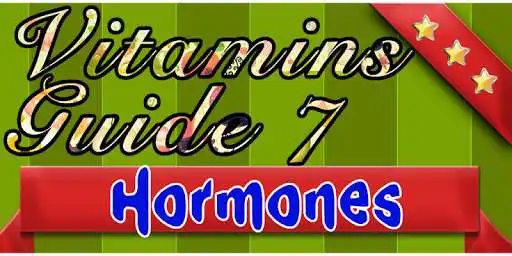 Play Vitamins Guide 7 - Hormones Play Vitamins Guide 7 - Hormones
