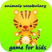 Free play online Vocabulary Animal Game For Kid APK