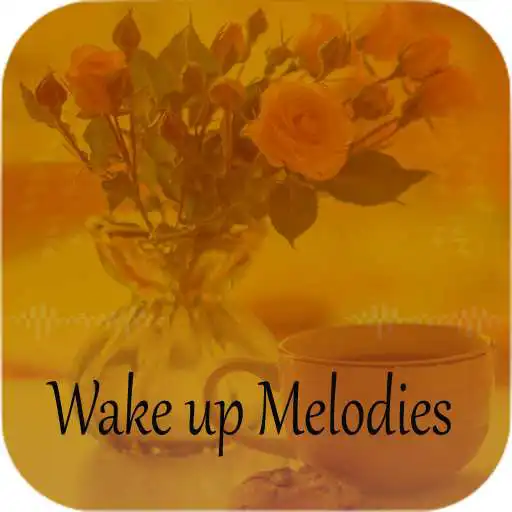 Play Wake up Melodies APK Play Wake up Melodies APK