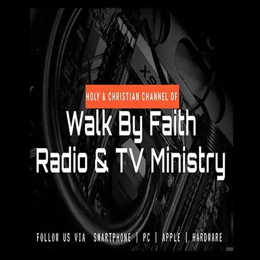 Play WALK BY FAITH TV AND RADIO NOW APK