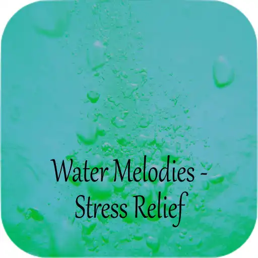 Play Water Melodies - Stress Relief APK Play Water Melodies - Stress Relief APK