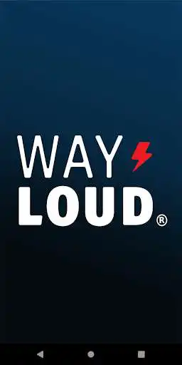 Play WAY LOUD